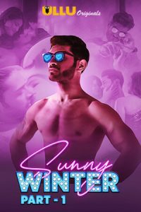 18+ Sunny Winter Part-1-2 (2020) Hindi Season 1 Ullu Web Series 480p 720p Download