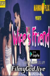 18+ Download Wifes Friend (2020) MangoFlix Hindi Short Film 480p | 720p