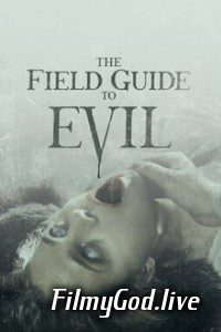 The Field Guide To Evil (2018) Hindi Dubbed Hindi-English (Dual Audio) 480p | 720p | 1080p Download