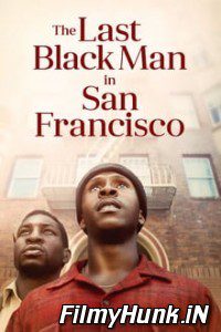 The Last Black Man in San Francisco (2019) Hindi Dubbed Hindi-English (Dual Audio) 480p | 720p Download