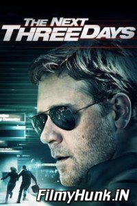 The Next Three Days (2010) Full Movie Hindi Dubbed (Dual Audio) 480p | 720p | 1080p Download