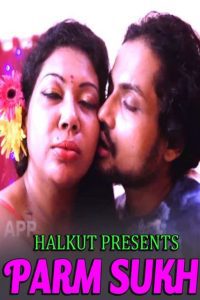 18+ Parm Sukh (2021) UNRATED Hindi Short Film [150MB]