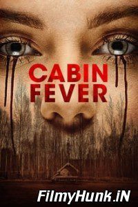 Download [18+] Cabin Fever Reboot (2016) Hindi Dubbed Dual Audio (Hindi-English) 480p | 720p | 1080p