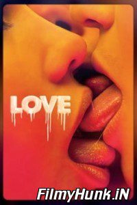 [18+] Love (2015) Hindi Dubbed [Unoffical] Dual Audio (Hindi-English) 480p | 720p | 1080p Download