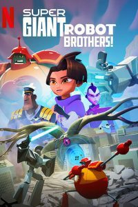 Super Giant Robot Brothers (Season 1) Dual Audio [Hindi + English] Complete Netflix Web Series Download 480p 720p