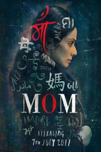 Mom (2017) Hindi Full Movie Download 480p 720p 1080p