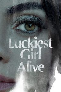 Luckiest Girl Alive (2022) Hindi Dubbed Full Movie Dual Audio Download 480p 720p 1080p