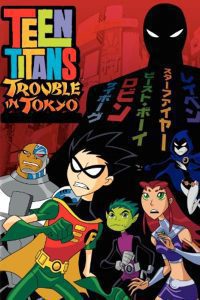 Teen Titans: Trouble in Tokyo (2006) Hindi Dubbed Full Movie Dual Audio Download {Hindi-English} 480p 720p 1080p