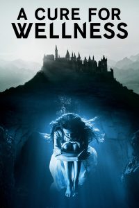 A Cure for Wellness (2016) Hindi Dubbed Full Movie Dual Audio Download {Hindi-English} 480p 720p 1080p