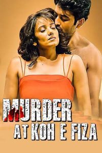 Murder at Koh e Fiza (2022) Hindi Full Movie WEB-DL Download 480p 720p 1080p