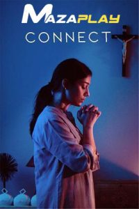 Connect (2022) [Hindi-ORG-Line] Full Movie Download WEB-DL 480p 720p 1080p