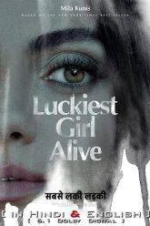 Luckiest Girl Alive (2022) Dual Audio [Hindi + English DD5.1]  Movie Download 480p 720p 1080p