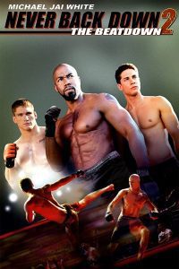 Never Back Down 2: The Beatdown (2011) Dual Audio {Hindi-English} 480p 720p 1080p