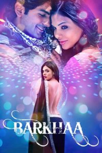 Download Barkhaa (2015) Hindi WEB-DL Full Movie 480p 720p 1080p