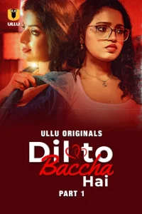 Download [18+] Dil To Baccha Hai (2024) S01 Part 1 Hindi ULLU Originals Complete WEB Series 480p 720p 1080p