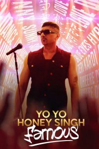 Download  Yo Yo Honey Singh: Famous (2024) WEB-DL [Hindi ORG-5.1] Full Movie 480p 720p 1080p