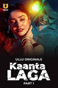 Download [18+] Kaanta Laga (2024) S01 Part 1 Hindi ULLU Originals Complete WEB Series 480p 720p 1080p