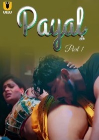 Download  [18+] Payal (2024) S01 Part 1 Hindi ULLU Originals Complete WEB Series 480p 720p 1080p