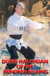 Download Dong Hai Chuan of the Hundred Boxing (2018) WEB-DL Dual Audio {Hindi-Chinese} Full Movie 480p 720p 1080p