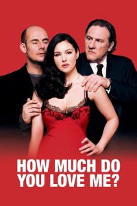 Download How Much Do You Love Me? (2005) {FRENCH With English Subtitles} BluRay Full Movie 480p 720p 1080p